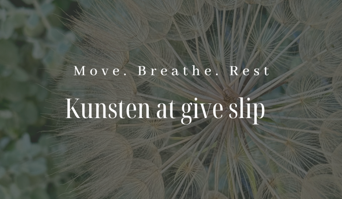 Kunsten at give slip - somatics workshop med Eva Wessel (1)